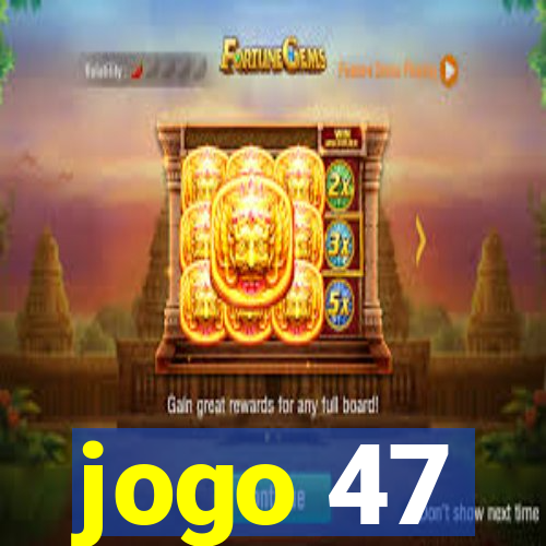 jogo 47