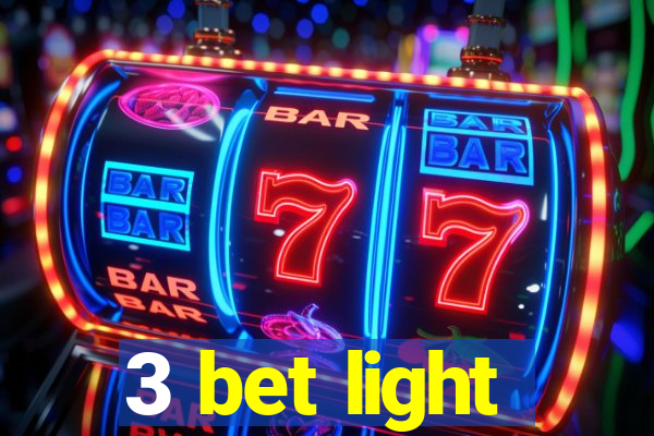 3 bet light