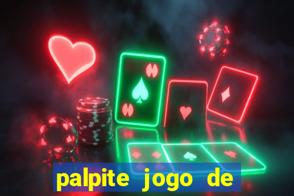 palpite jogo de hoje futebol