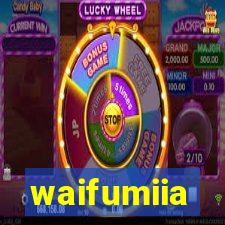 waifumiia