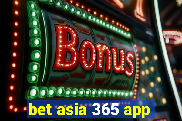 bet asia 365 app