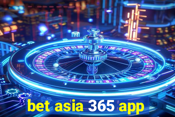 bet asia 365 app