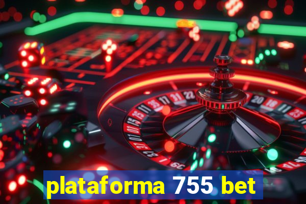 plataforma 755 bet