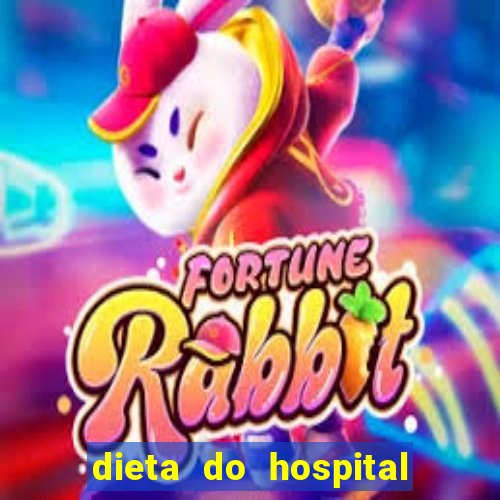 dieta do hospital do cora莽茫o