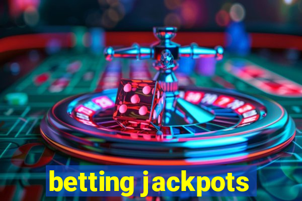 betting jackpots