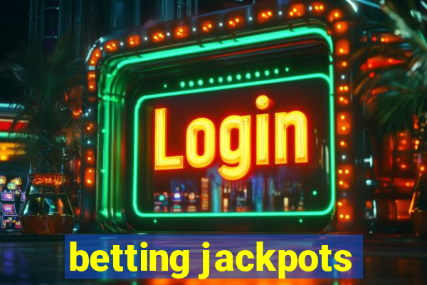 betting jackpots