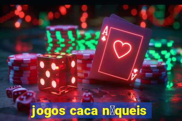 jogos caca n铆queis