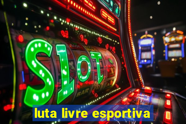 luta livre esportiva