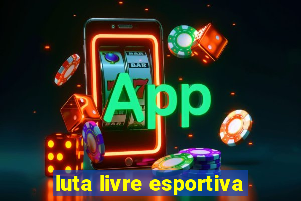 luta livre esportiva