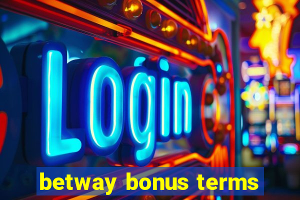 betway bonus terms