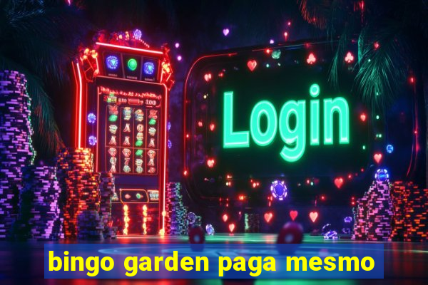 bingo garden paga mesmo