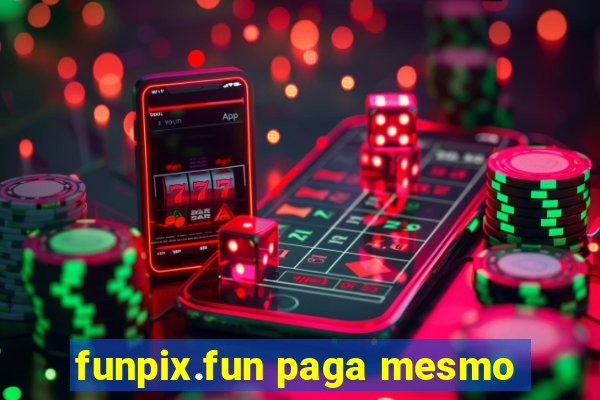 funpix.fun paga mesmo