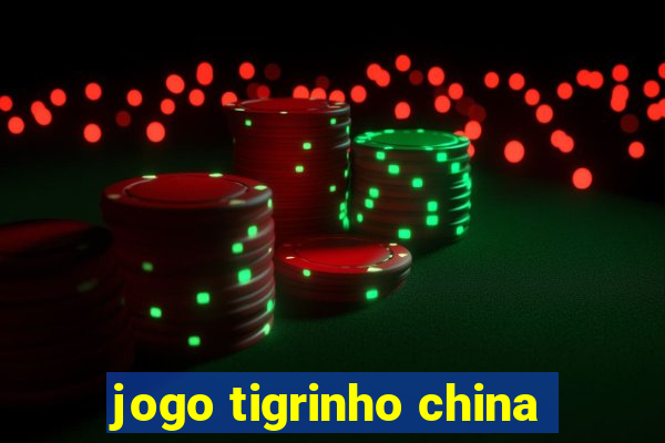 jogo tigrinho china