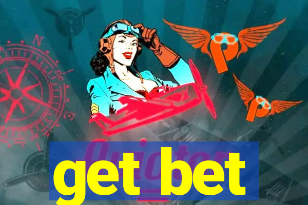 get bet