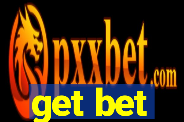 get bet