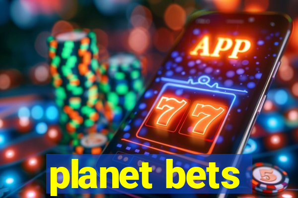 planet bets