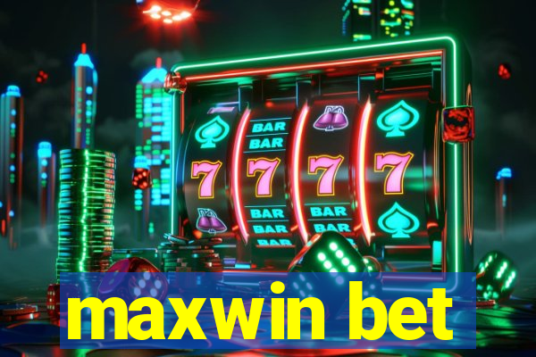 maxwin bet