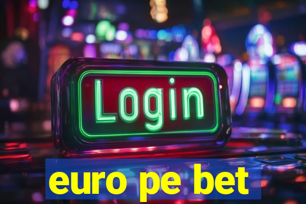 euro pe bet