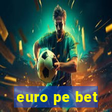 euro pe bet