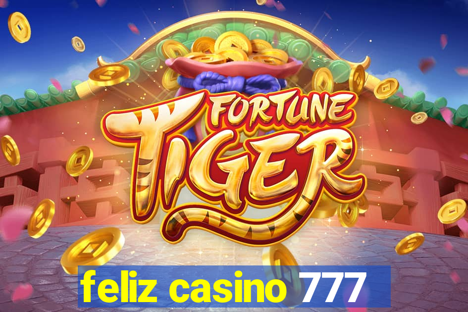 feliz casino 777