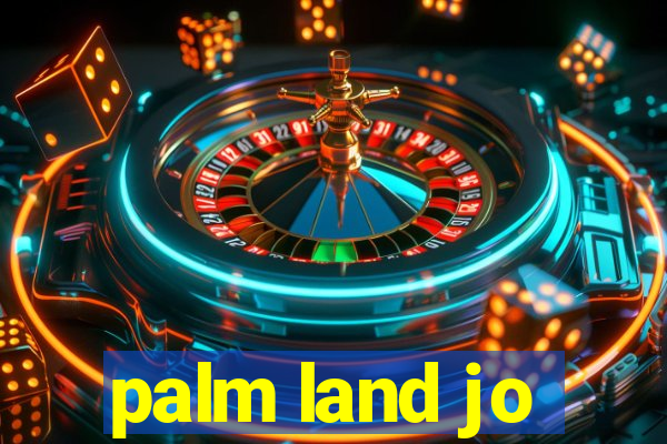 palm land jo