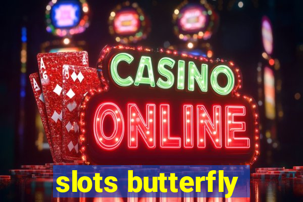 slots butterfly