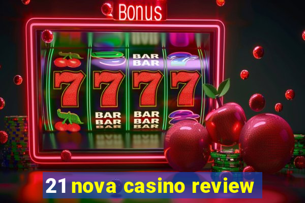 21 nova casino review