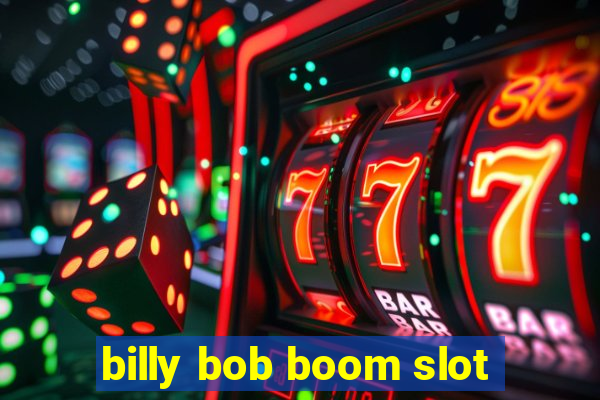 billy bob boom slot