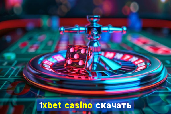 1xbet casino скачать