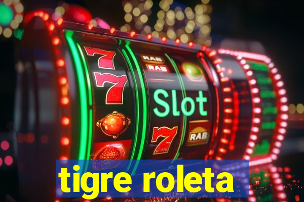 tigre roleta