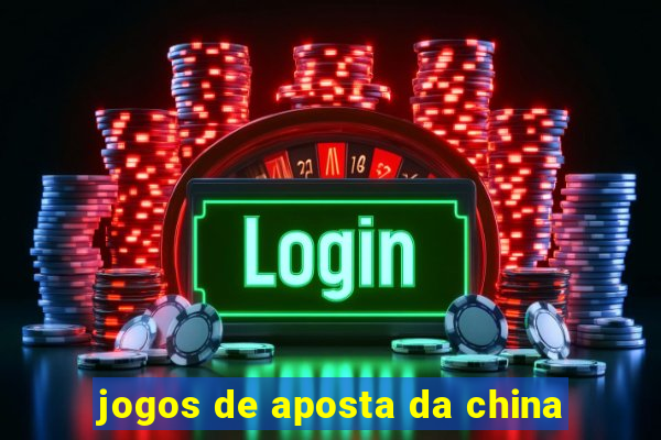 jogos de aposta da china