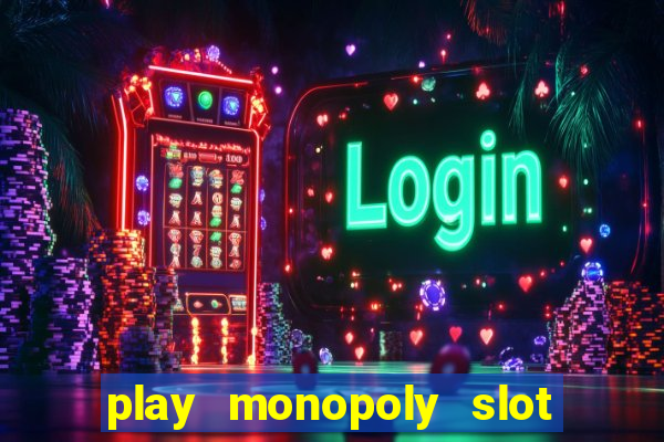 play monopoly slot machine online