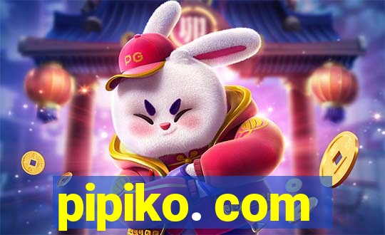 pipiko. com