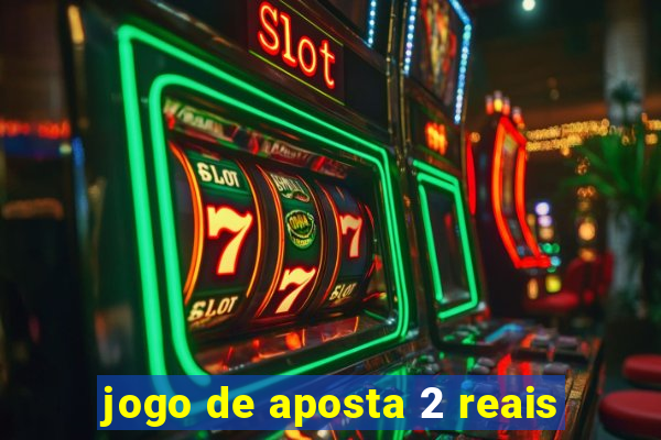 jogo de aposta 2 reais