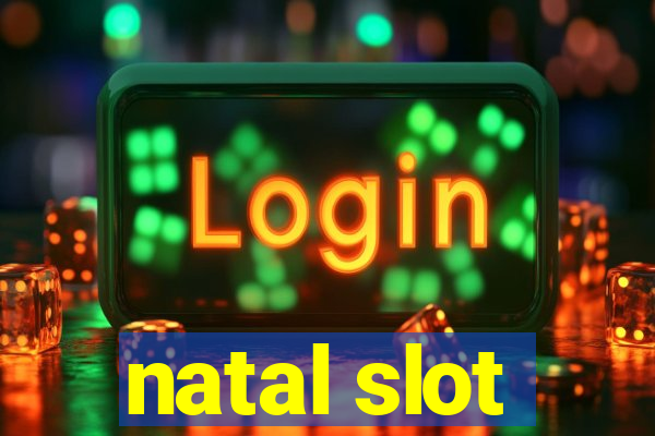 natal slot