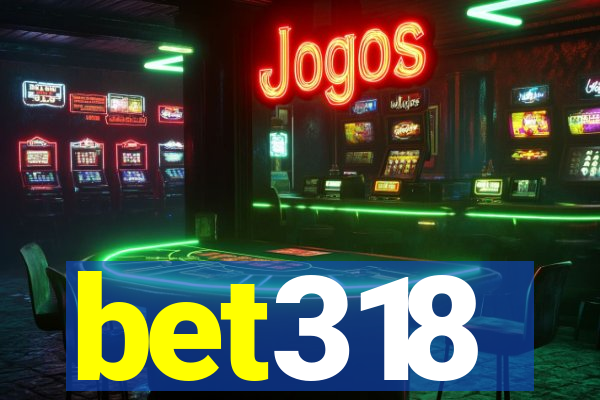 bet318