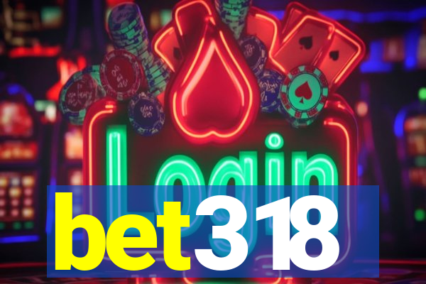 bet318