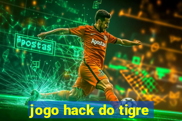 jogo hack do tigre