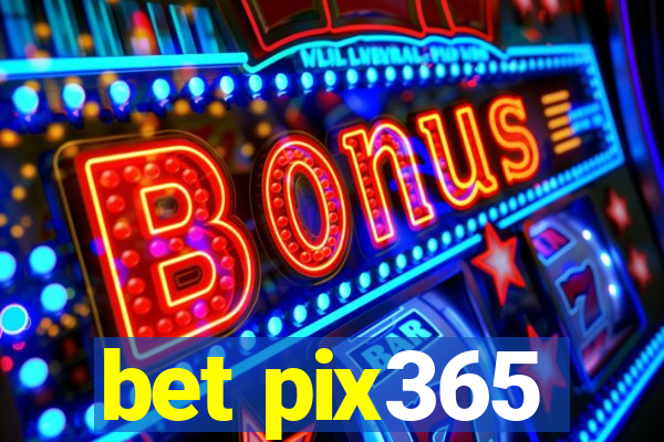 bet pix365