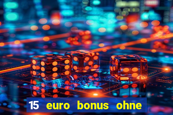 15 euro bonus ohne einzahlung casino 2020