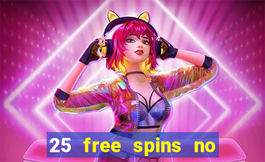 25 free spins no deposit casino uk