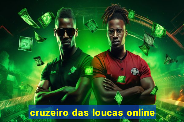 cruzeiro das loucas online