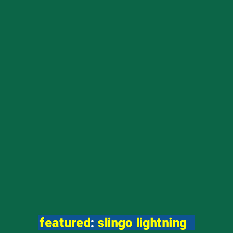 featured: slingo lightning