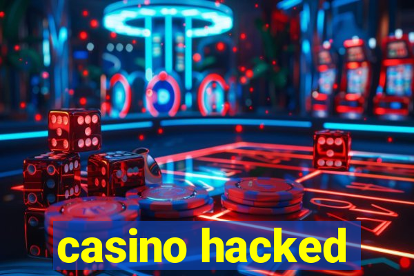 casino hacked