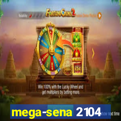 mega-sena 2104