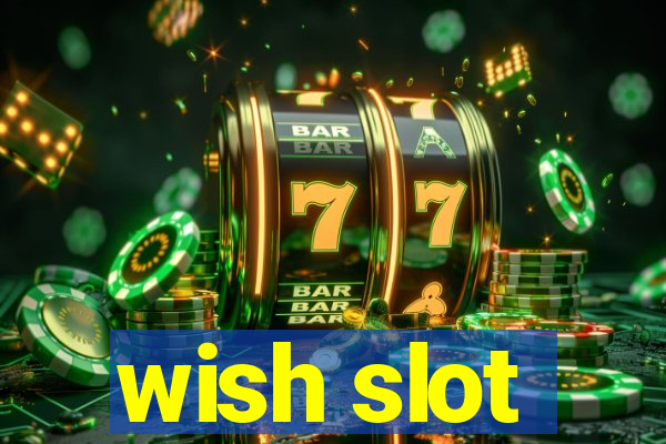 wish slot