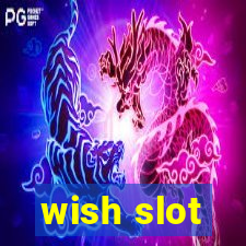 wish slot