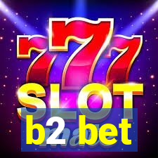 b2 bet