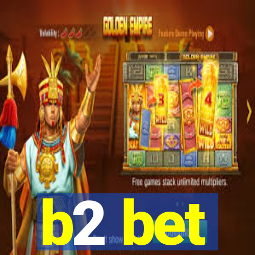 b2 bet