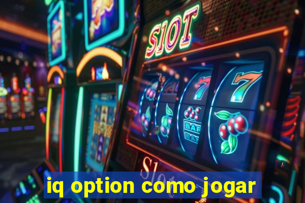 iq option como jogar